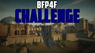 BFP4F Challenge - NO Tactical Reload