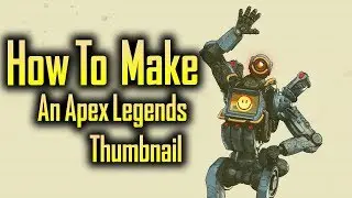 How To Make An APEX LEGENDS Thumbnail NO PHOTOSHOP- Guide