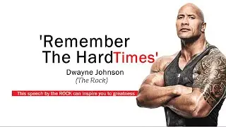 'Remember The HARD Times" Dwayne Johnson #therock