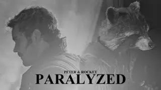 Paralyzed ||  Peter & Rocket (For Jeremy)