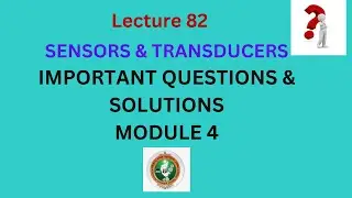 Sensors and Transducers | Module 4 Important Questions and Solutions | University  Exam Preparation