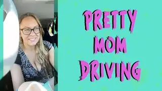 LIVE STREAM Pretty Mom Driving ❤️