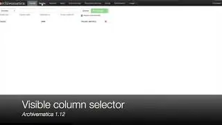 Archivematica 1.12: Visible Column selector in Backlog and Archival Storage tabs