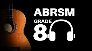 ABRSM Guitar Grade 8 Listening 🎧 Tracks | Lists A, B, C (2021)