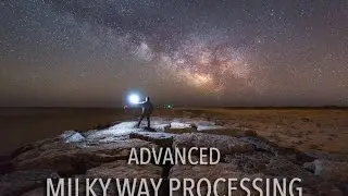 Advanced Milky Way Editing Tutorial - Full Post Processing Workflow