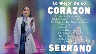 Corazon Serrano - canciones de amor || 20 Grandes Éxitos de Corazon Serrano - lo mas nuevo mix