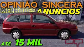 Os melhores carros de R$ 15 mil à venda na internet! Anúncios reais de modelos que valem a pena
