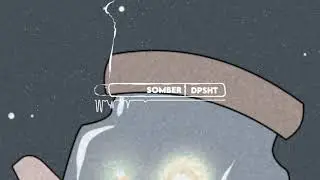 Somber - Dpsht