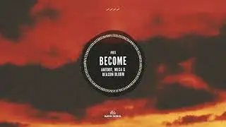 Antdot, Meca, Beacon Bloom - Become