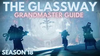 Destiny 2 | The Glassway Grandmaster Guide (Season 18)