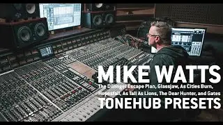Mike Watts (The Dillinger Escape Plan, Glassjaw, As Cities Burn) ToneHub Preset Pack
