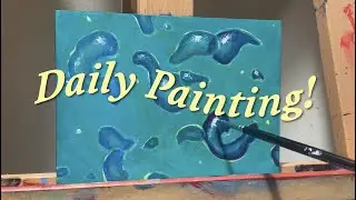 Liquids, Blobs & the Magic of Glazing | Daily Paint Ep.3