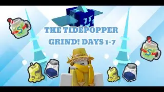 THE TIDEPOPPER GRIND, DAYS 1-7! (Bee Swarm Simulator)