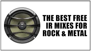 The Best Free Impulse Response Mixes for Rock & Metal