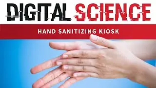 Digital Science: Hand Sanitizing Kiosk