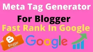 How To Meta Tag Generator || How To Add Meta Tag Description in Blogger || Fast Rank In Google
