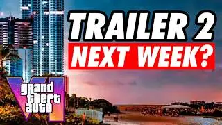 GTA 6: Is Trailer 2 Launching NEXT WEEK?