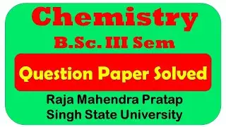 Chemistry Paper Solved in Hindi | BSc III Sem | RMPSSU | Chemistry Full Paper Solved 2022 | Aligarh