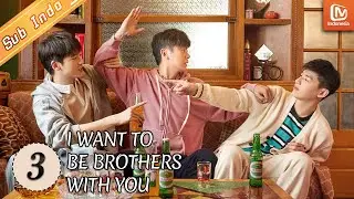 I Want To Be Brothers With You【INDO SUB】Tingkah Gao Yang Berbeda | EP3 | MangoTV Indonesia