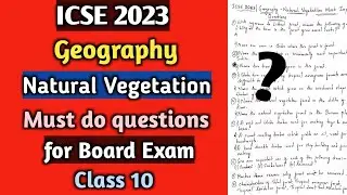 ICSE 2023 | Geography | Natural Vegetation | Most important questions for Board Exam | Class 10