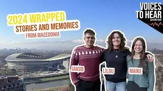 2024 Wrapped: Stories and memories from Macedonia | VOICES to Hear