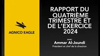 Agnico Eagle T4 2024 Rapport trimestriel