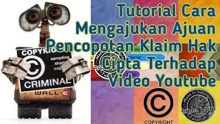Tutorial Cara Mengajukan Pencopotan Klaim Hak Cipta Terhadap Video Youtube