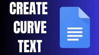 How to Insert Curve Text In Google Docs