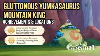 Gluttonous Yumkasaurus Mountain King Location and Achievements - Natlan 5.0 Genshin Impact