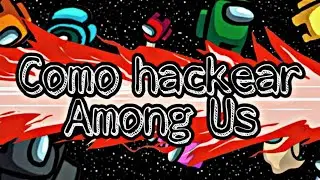 Como hackear Among Us para ser impostor