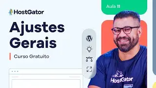 Aula 11: Ajustes Gerais no WordPress - Curso WordPress Grátis [2024]