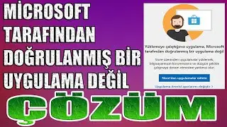 Microsoft Tarafından Doğrulanmış Bir Uygulama Değil Çözümü