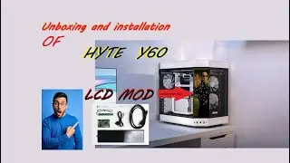 Hyte y60 LCD mod (aftermarket) Unboxing, installation and demo