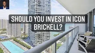 WHY YOU SHOULD CONSIDER ICON BRICKELL FOR INVESTMENT