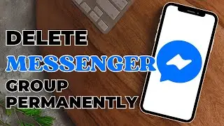 How To Delete Facebook Messenger Group Permanently