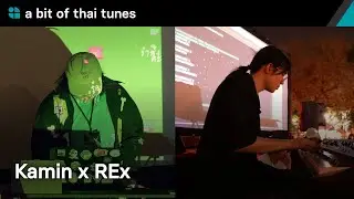 Kamin x REx | a bit of thai tunes