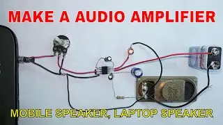 MAKE A AUDIO AMPLIFIER || AT HOME EASILY || EXTERNAL MOBILE SPEAKER || LAPTOP SPEAKER || USING LM386