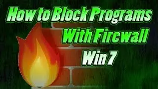How to Block a Program With a Firewall - Windows 7