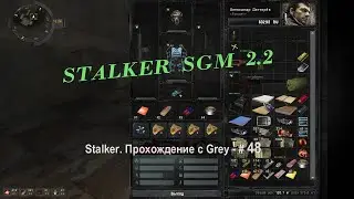STALKER  SGM  2 2 Прохождение с Grey   # 48