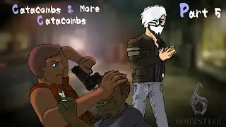 Resident Evil 6 - Catacombs and More Catacombs