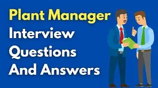 Plant Manager Interview Questions And Answers