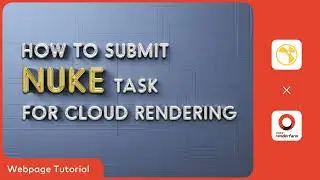 Nuke Cloud Rendering Tutorial | Render with Fox Renderfarm Web Platform