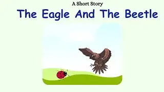 The Eagle And The Beetle - A Classic story