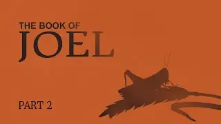 Joel Part 2 - October 15, 2023