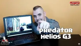 SZERELEM ELSŐ LÁTÁSRA | Acer Predator Helios G3-572