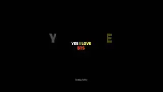 Yes I Love BTS | 