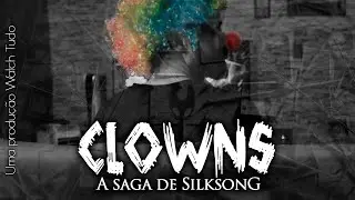 Clowns - A saga de Silksong (E evento com 5 CHAVES do jogo)