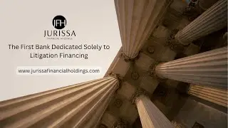 The First Bank catering to Litigation Financing - Jurissa Financial Holdings