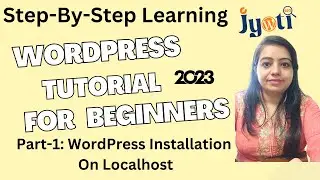 Part-1 | Wordpress Installation On Localhost and Introduction | WordPress Tutorial For Beginners