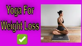 30 min Yoga for Weight Loss 2020 - Yoga For Weight Loss For Beginners